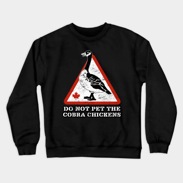 DON'T PET THE COBRA CHICKENS Crewneck Sweatshirt by officegeekshop